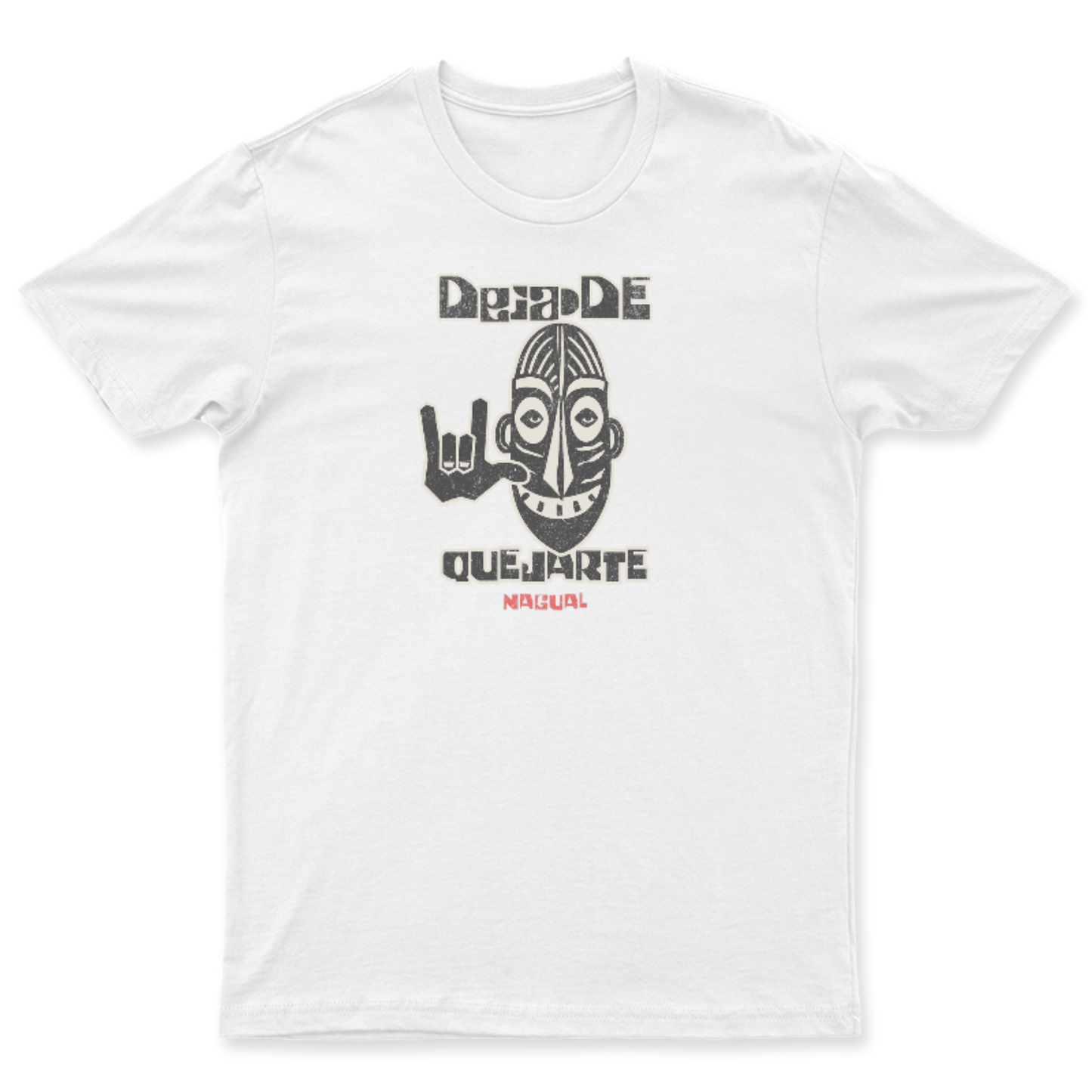 Playera Deja de Quejarte Nagual