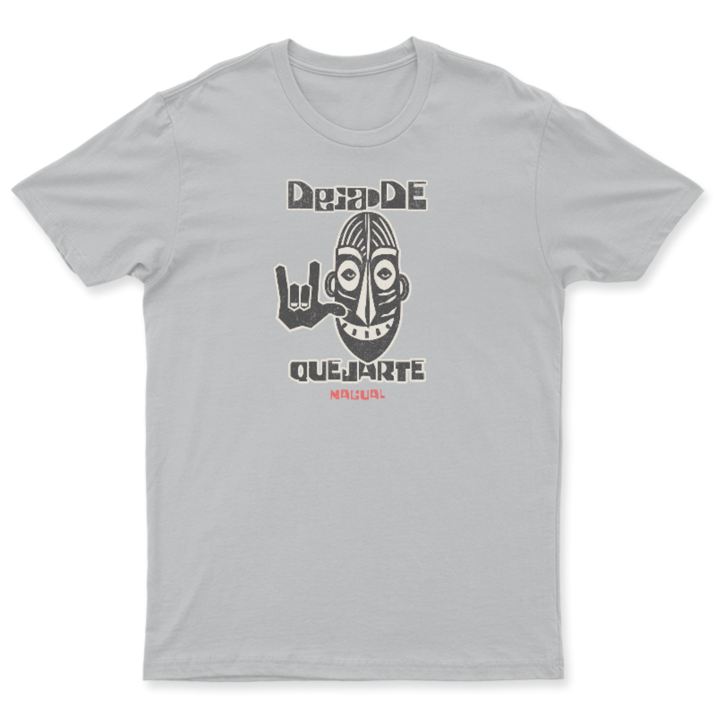 Playera Deja de Quejarte Nagual