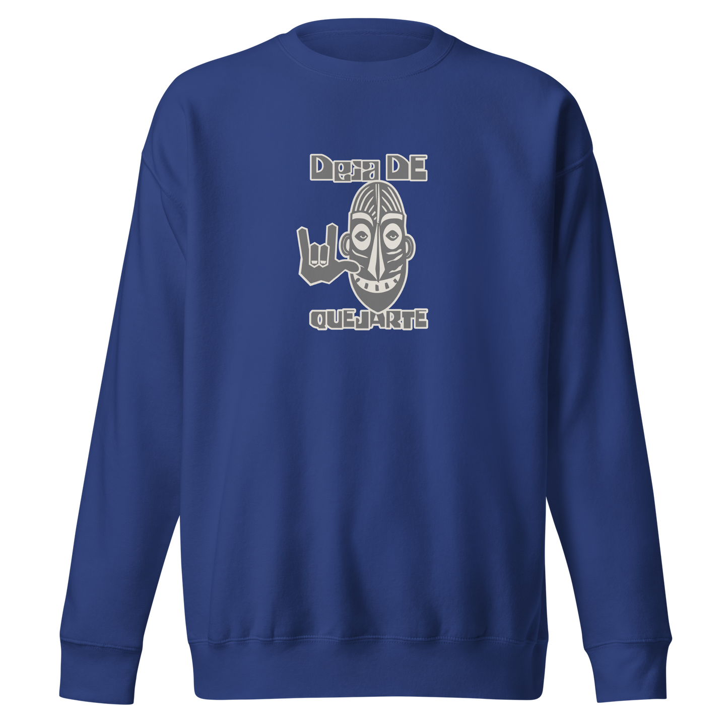 Sweatshirt Premium Cotton Deja de Quejarte